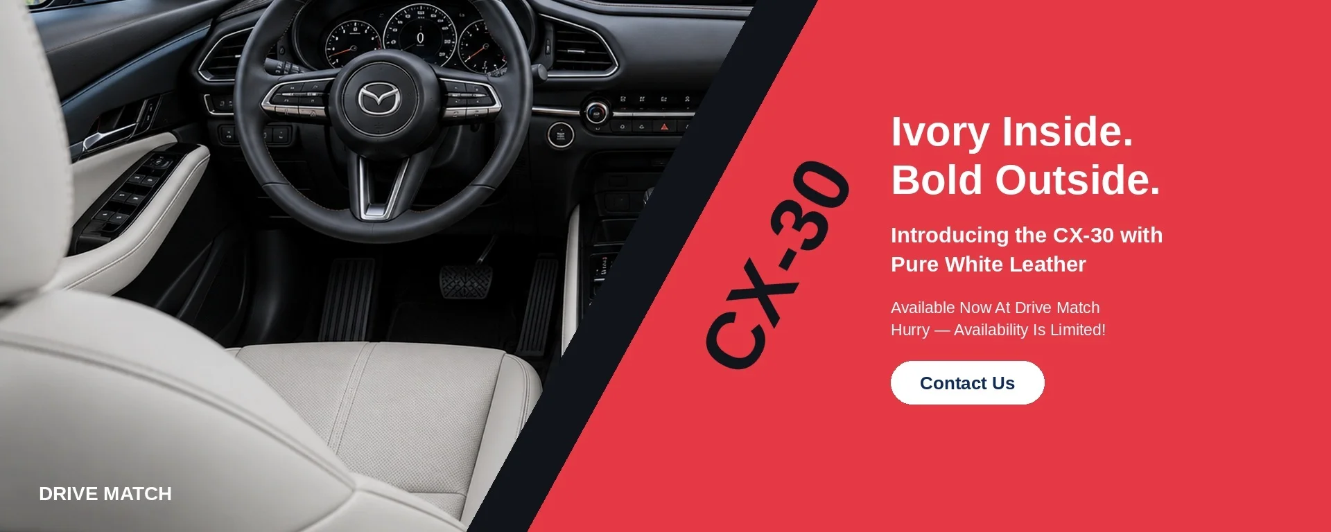 Introducing the 2026 Mazda CX-30 with Pure White leather. Available now at Drive Match.